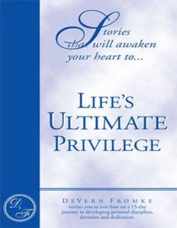 Life's ultimate privilege