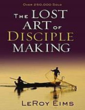 The lost art of disciple making