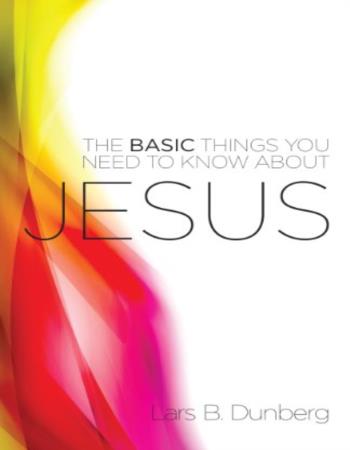 The basic things you need to know about Jesus