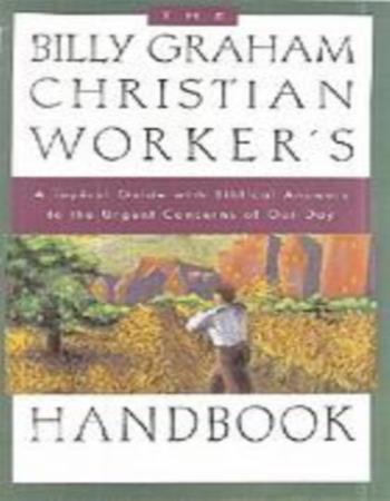 The Billy Graham Christian worker's handbook