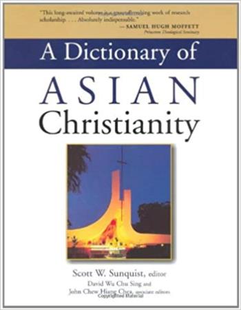 A dictionary of Asian Christianity