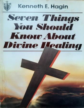 Seven things you should know about divine healing