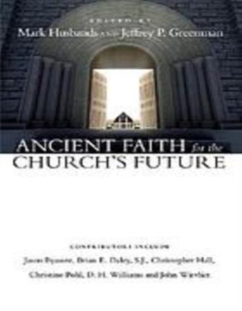 Ancient faith for the church's future