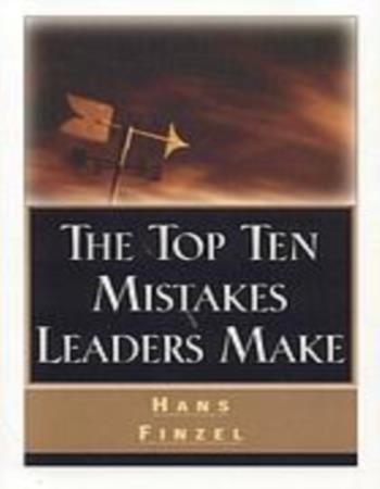 The top ten mistakes leaders make