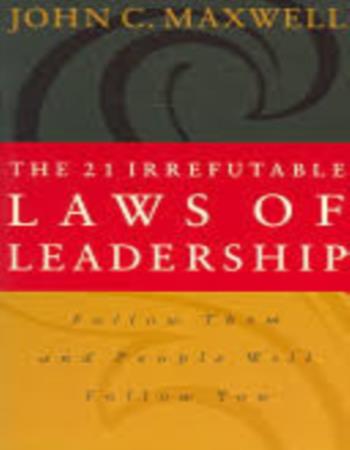The 21 irrefutable laws of leadership